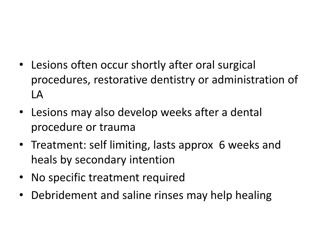 lesions often occur shortly after oral surgical