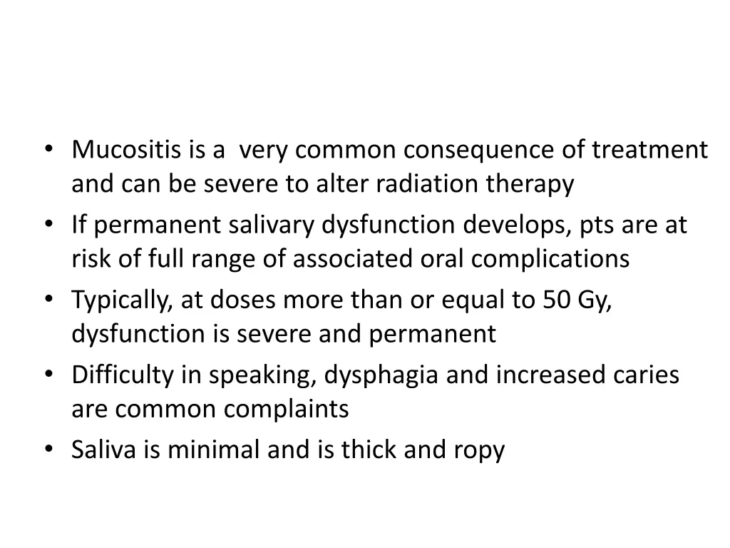 mucositis is a very common consequence