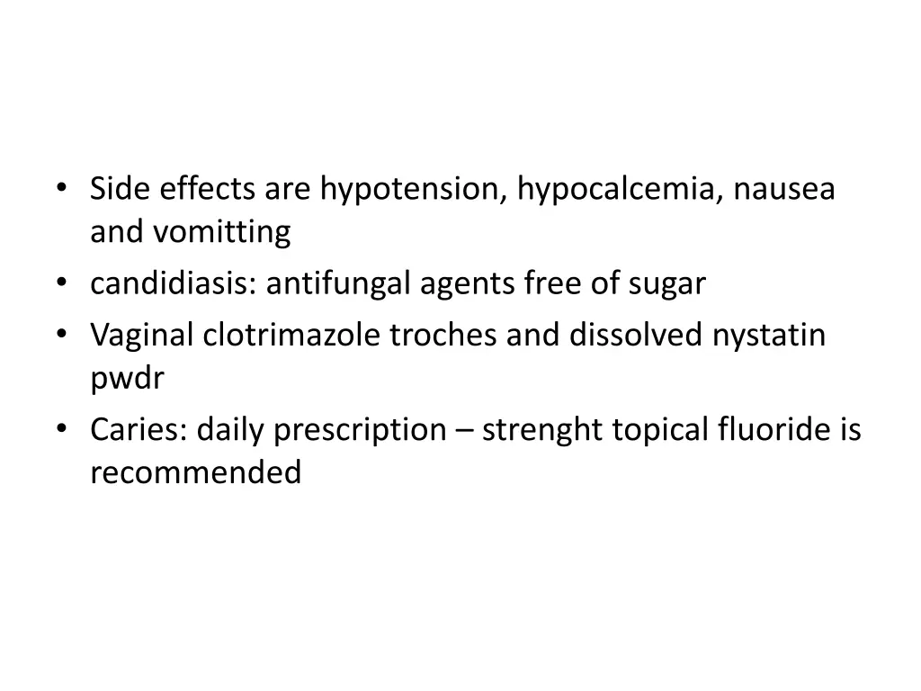 side effects are hypotension hypocalcemia nausea