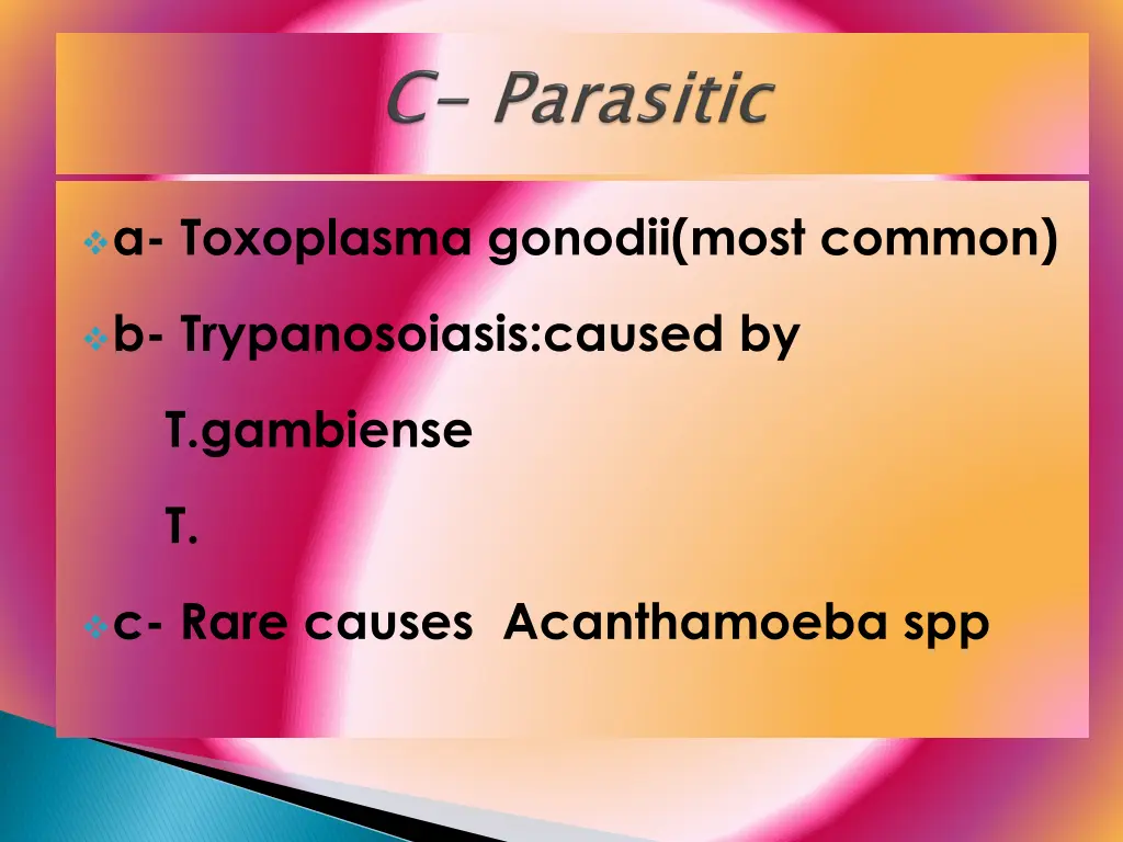 a toxoplasma gonodii most common