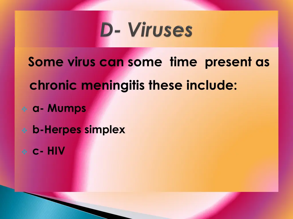 some virus can some time present as