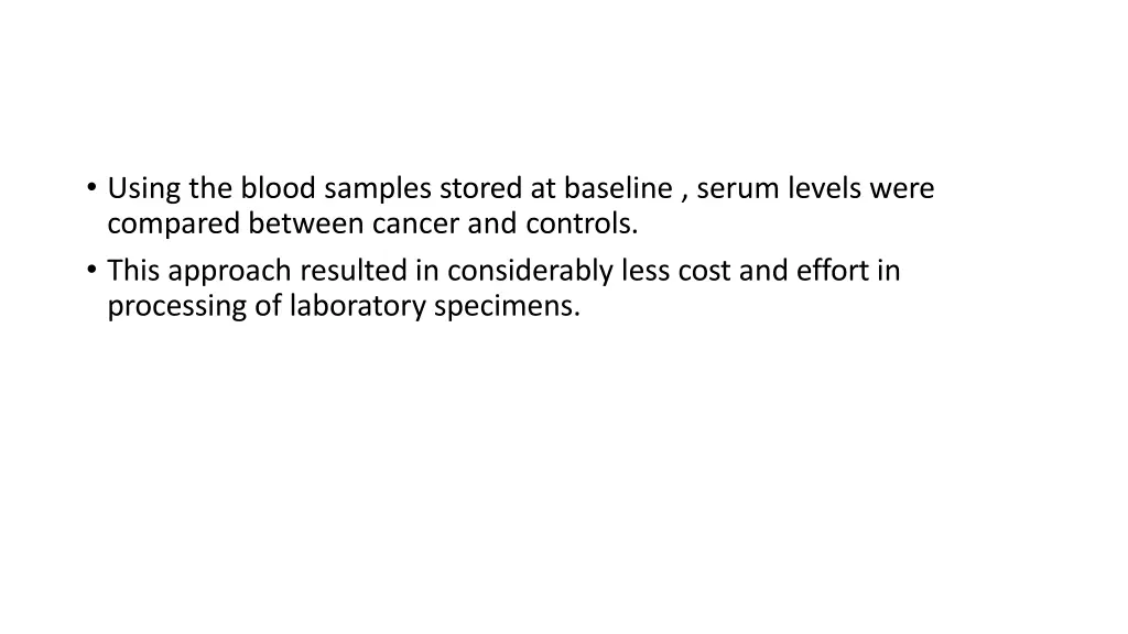 using the blood samples stored at baseline serum