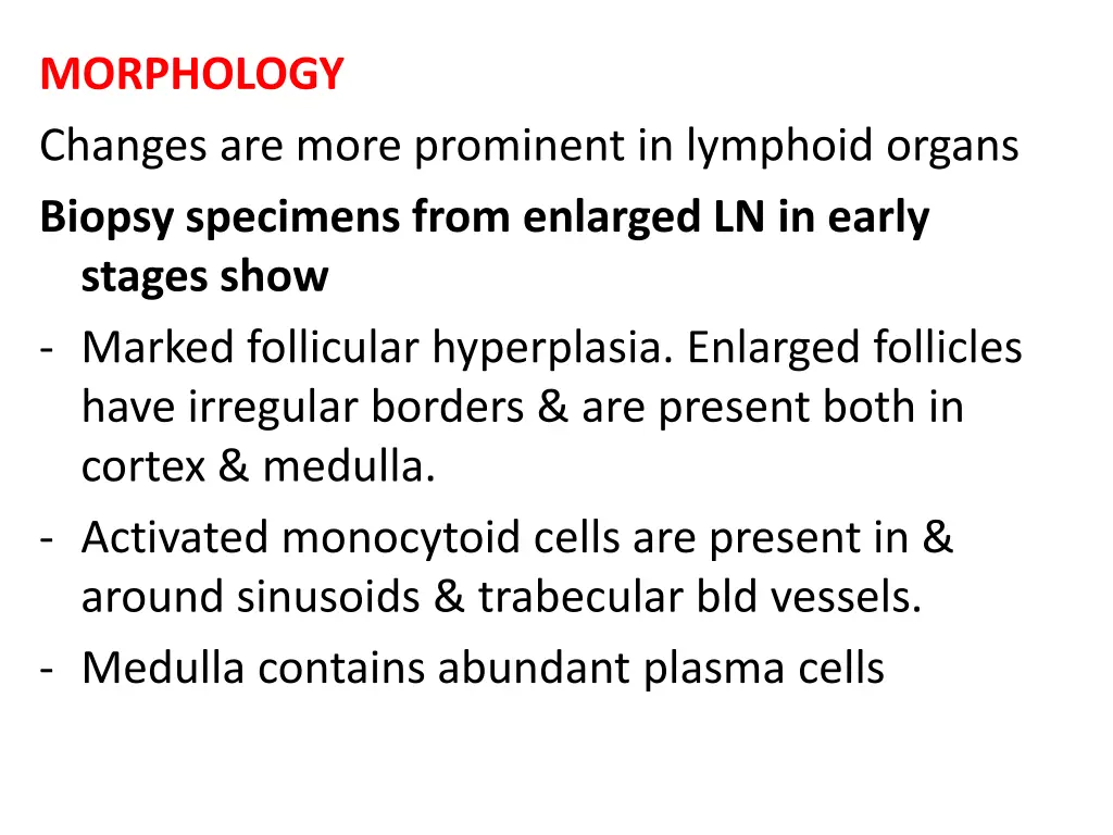 morphology changes are more prominent in lymphoid