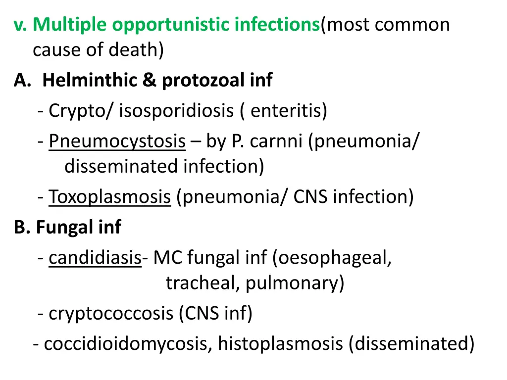 v multiple opportunistic infections most common