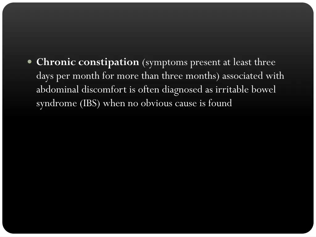 chronic constipation symptoms present at least