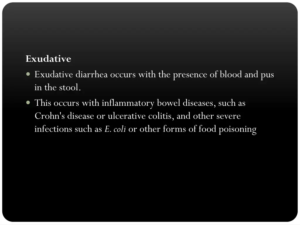exudative exudative diarrhea occurs with