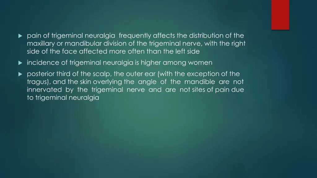 pain of trigeminal neuralgia frequently affects