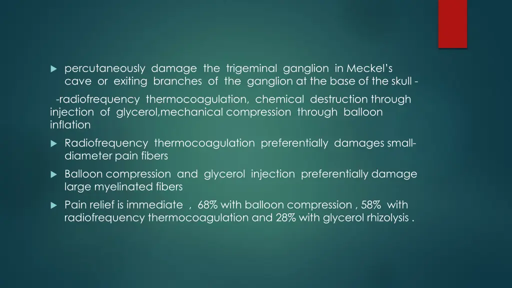percutaneously damage the trigeminal ganglion