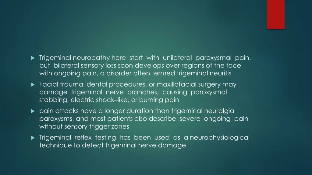 trigeminal neuropathy here start with unilateral