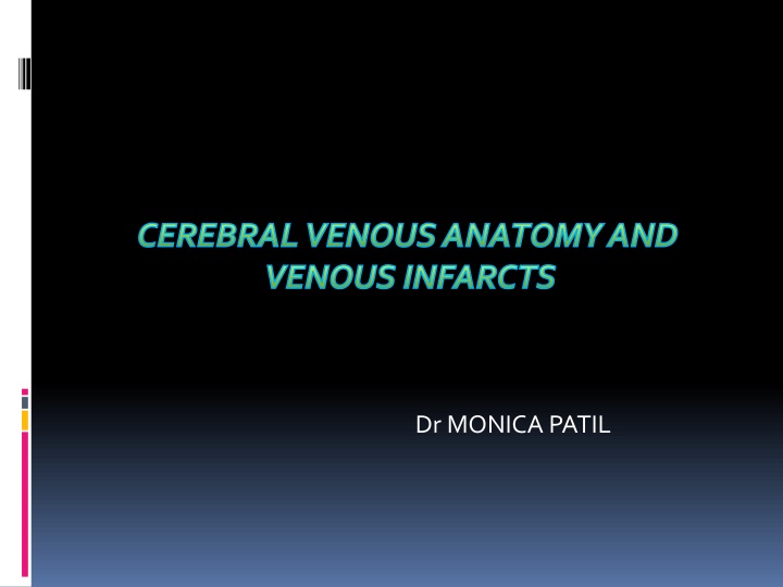 cerebral venous anatomy and venous infarcts