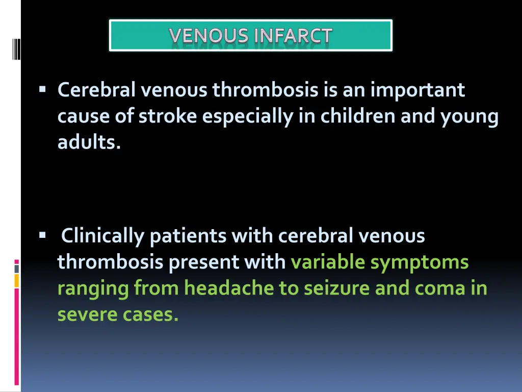 cerebral venous thrombosis is an important cause