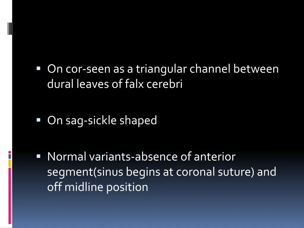 on cor seen as a triangular channel between dural