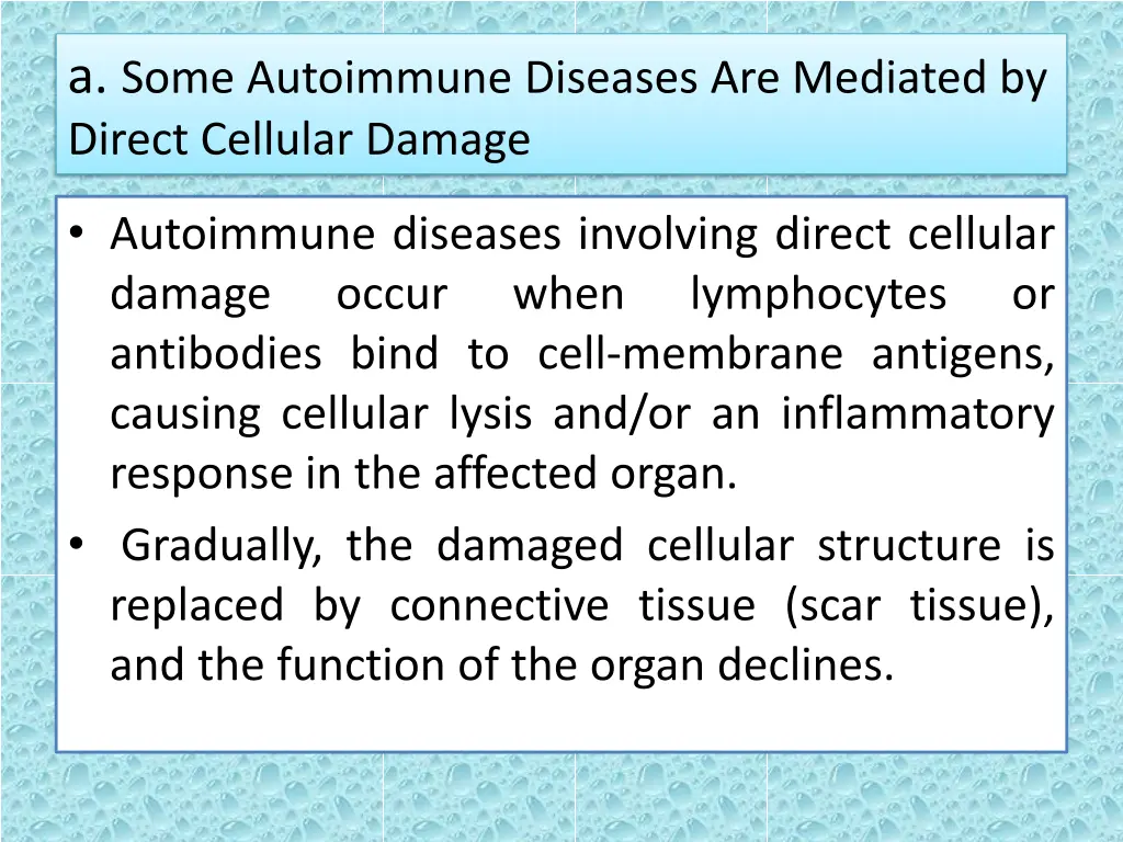 a some autoimmune diseases are mediated by direct
