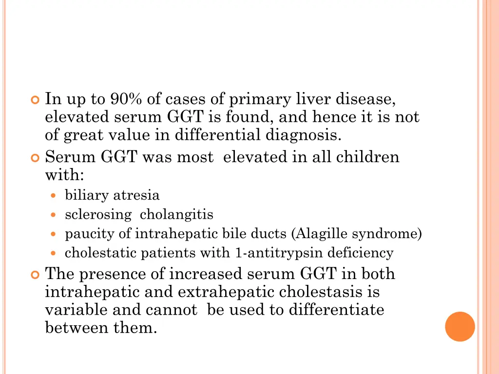 in up to 90 of cases of primary liver disease