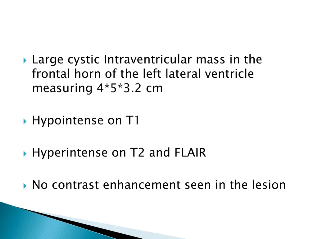 large cystic intraventricular mass in the frontal