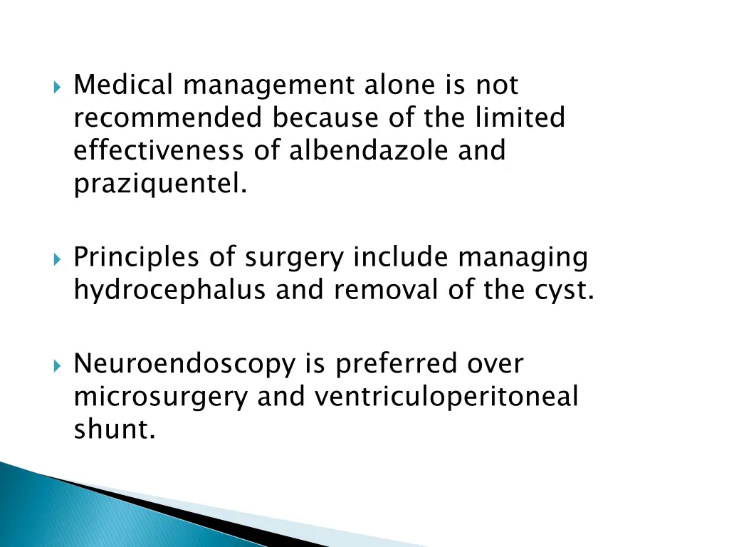 medical management alone is not recommended
