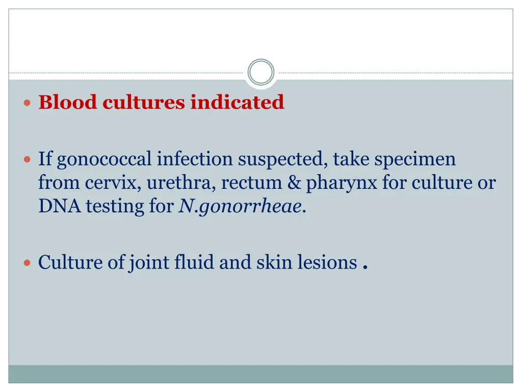blood cultures indicated