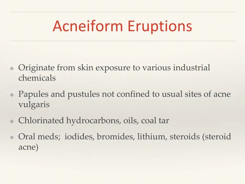 acneiform eruptions
