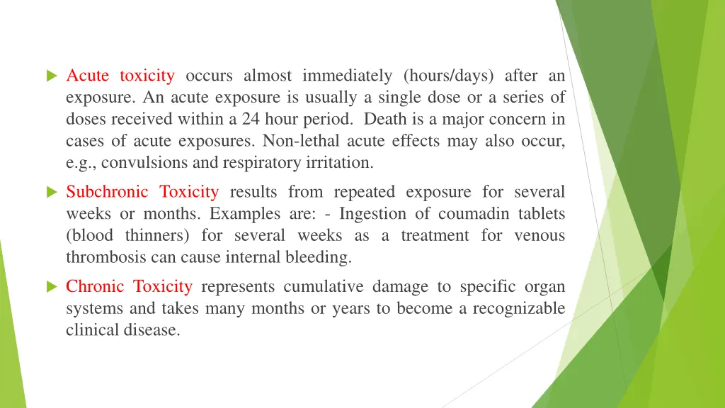 acute toxicity occurs almost immediately hours