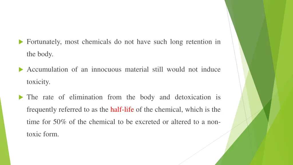 fortunately most chemicals do not have such long