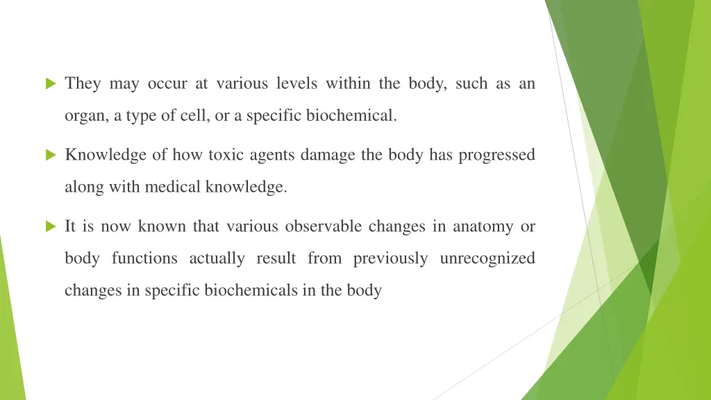 they may occur at various levels within the body