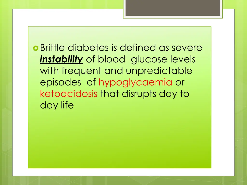 brittle diabetes is defined as severe instability
