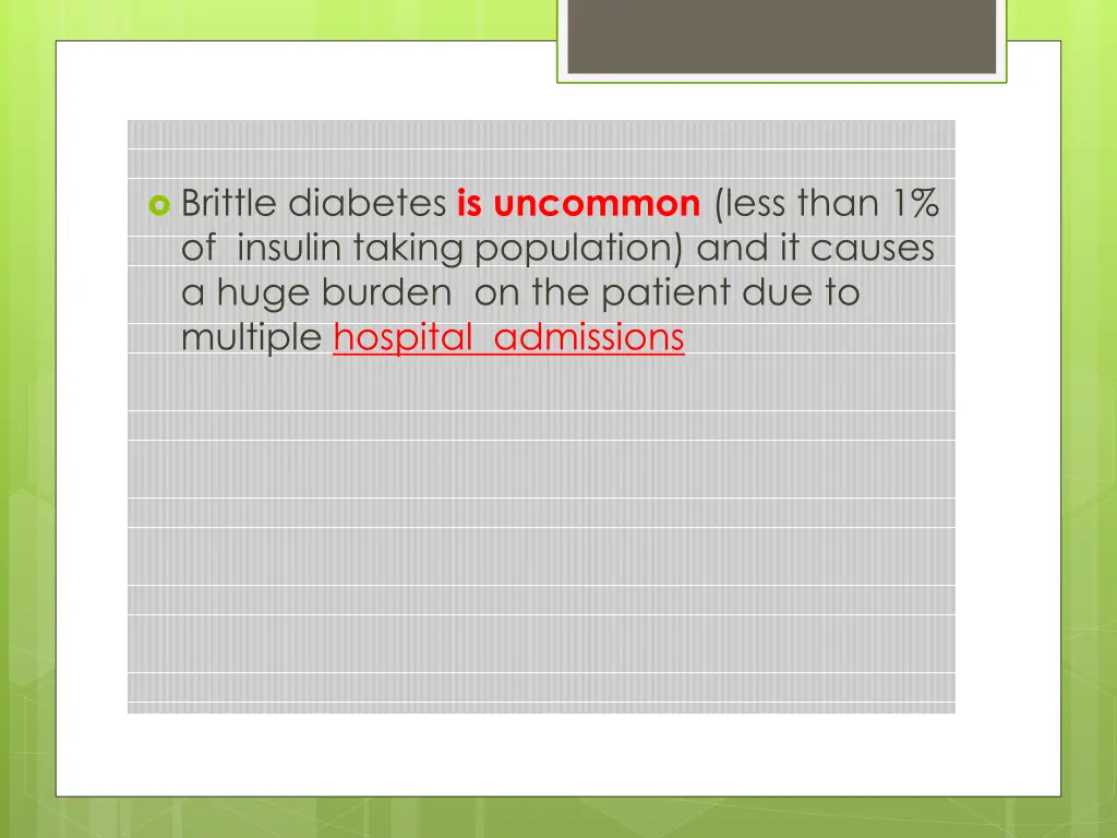 brittle diabetes is uncommon less than