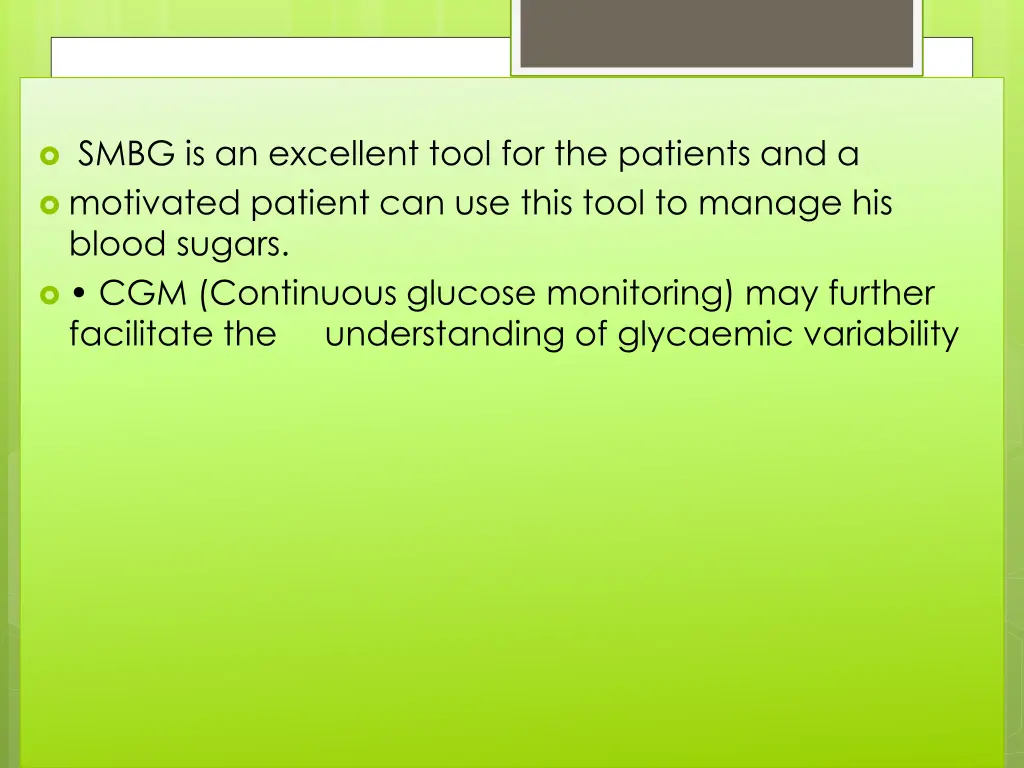 smbg is an excellent tool for the patients