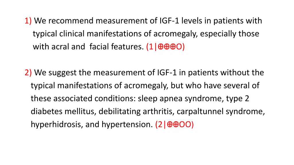 1 we recommend measurement of igf 1 levels