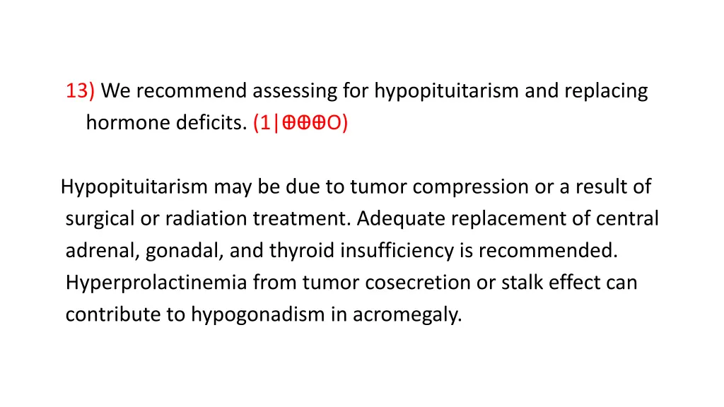 13 we recommend assessing for hypopituitarism