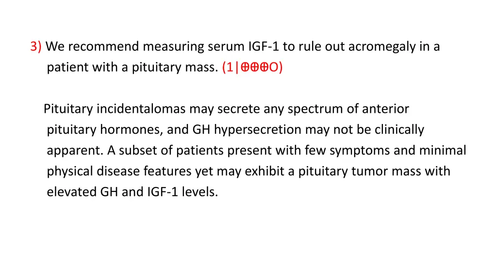 3 we recommend measuring serum igf 1 to rule