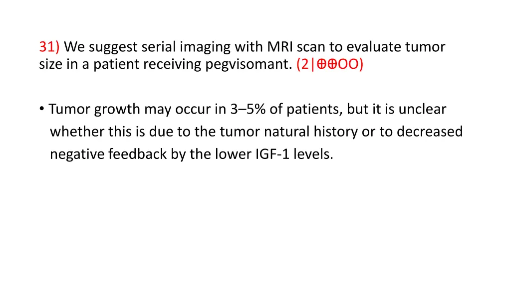 31 we suggest serial imaging with mri scan