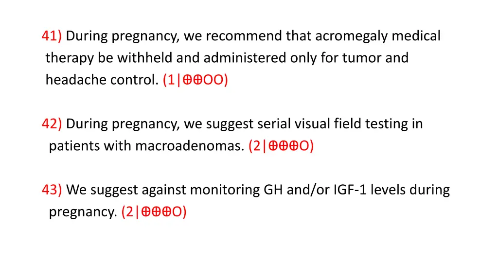 41 during pregnancy we recommend that acromegaly