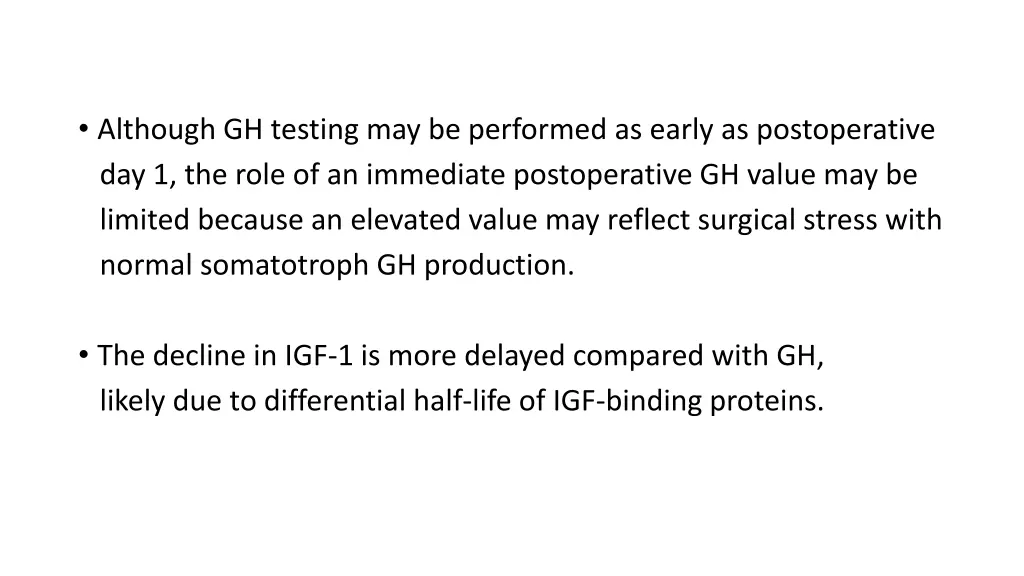 although gh testing may be performed as early