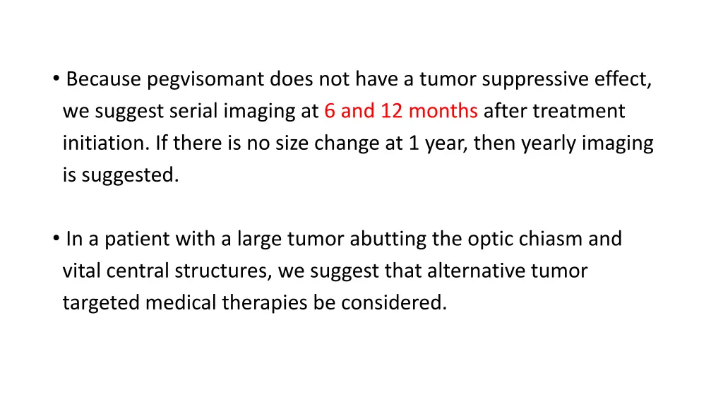 because pegvisomant does not have a tumor