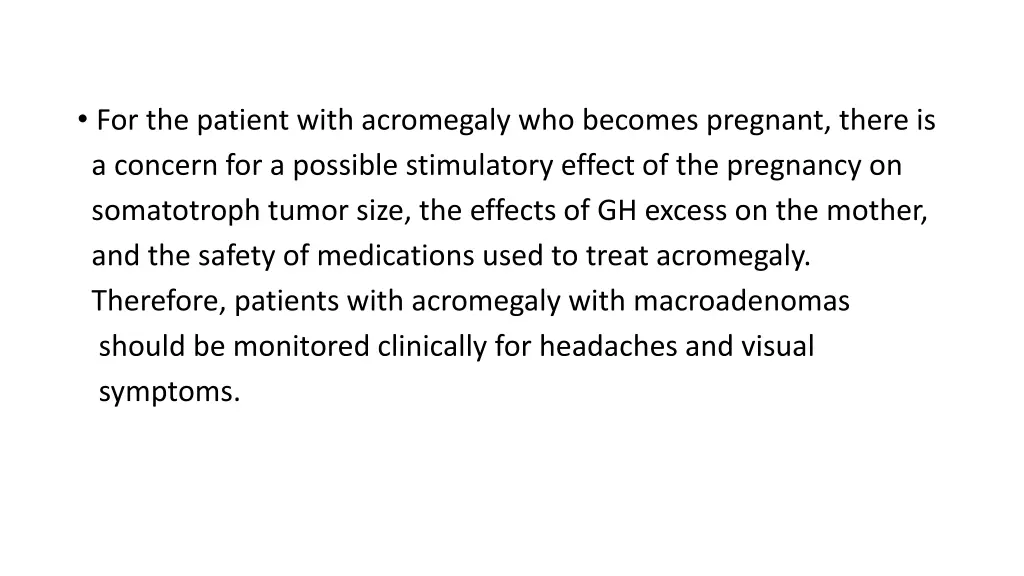 for the patient with acromegaly who becomes