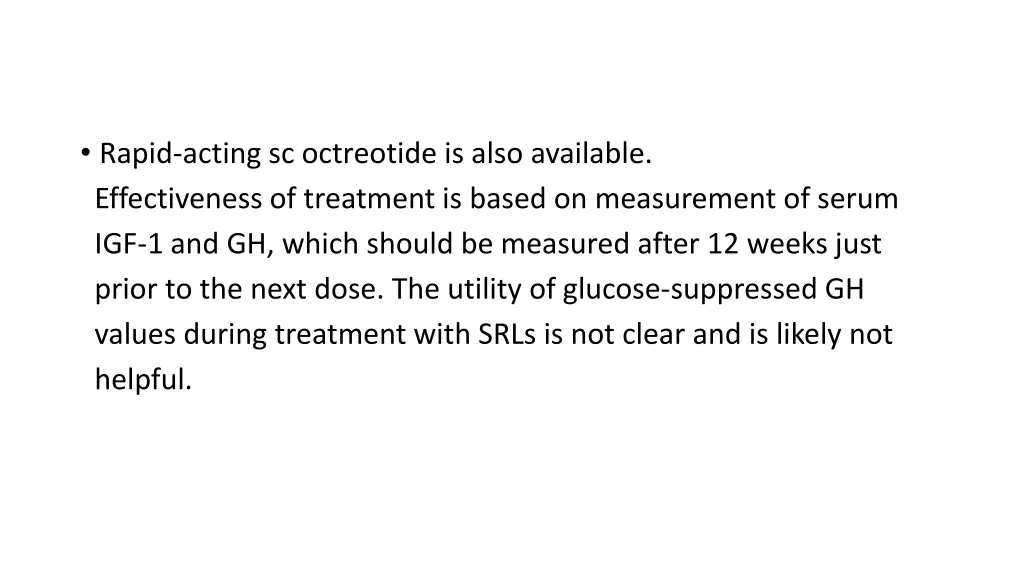 rapid acting sc octreotide is also available