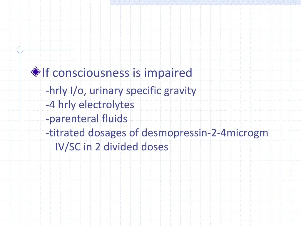 if consciousness is impaired hrly i o urinary