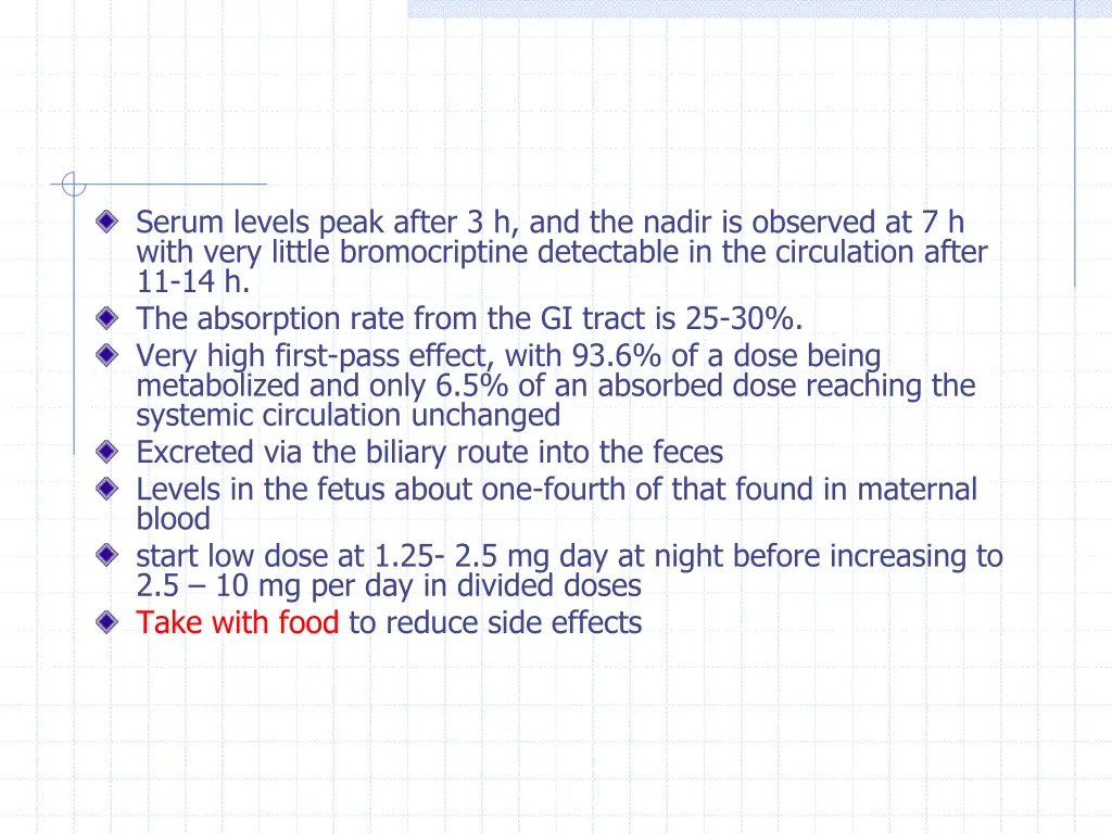 serum levels peak after 3 h and the nadir