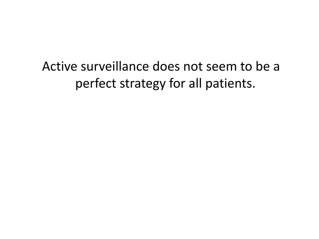 active surveillance does not seem to be a perfect