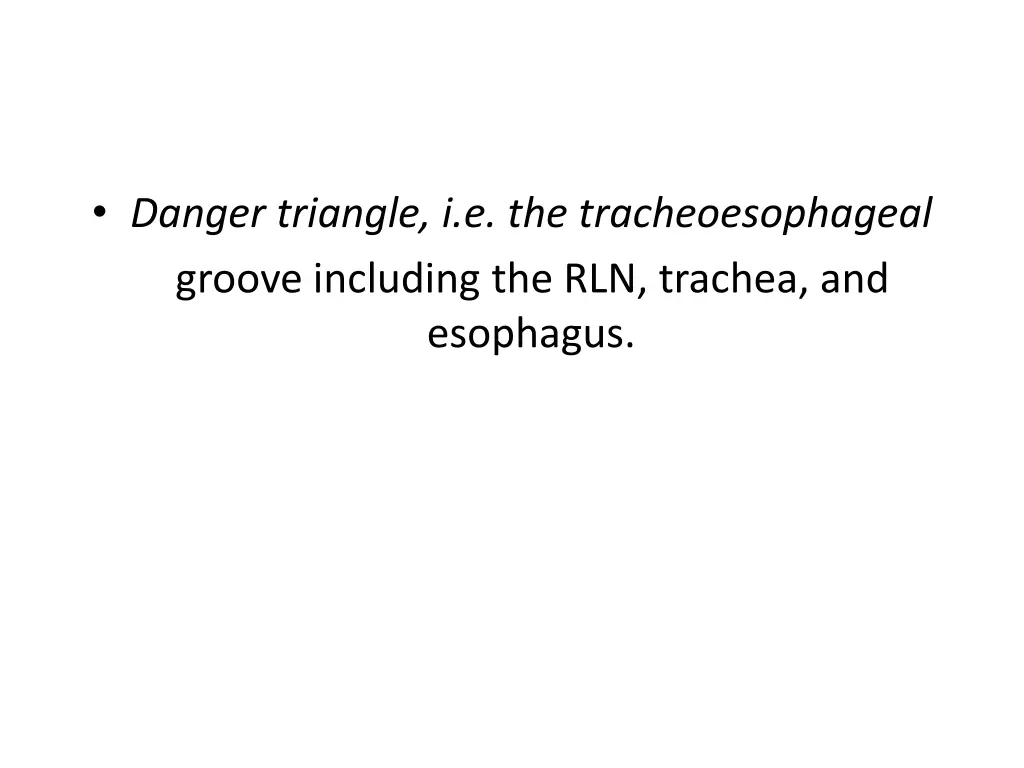 danger triangle i e the tracheoesophageal groove