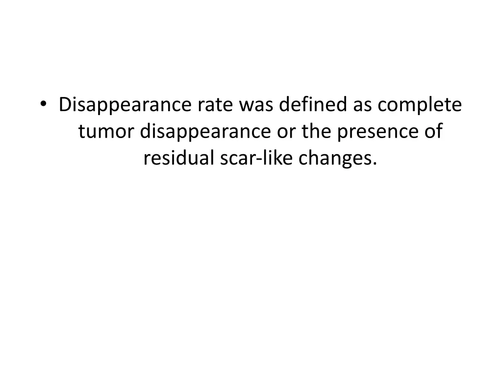 disappearance rate was defined as complete tumor