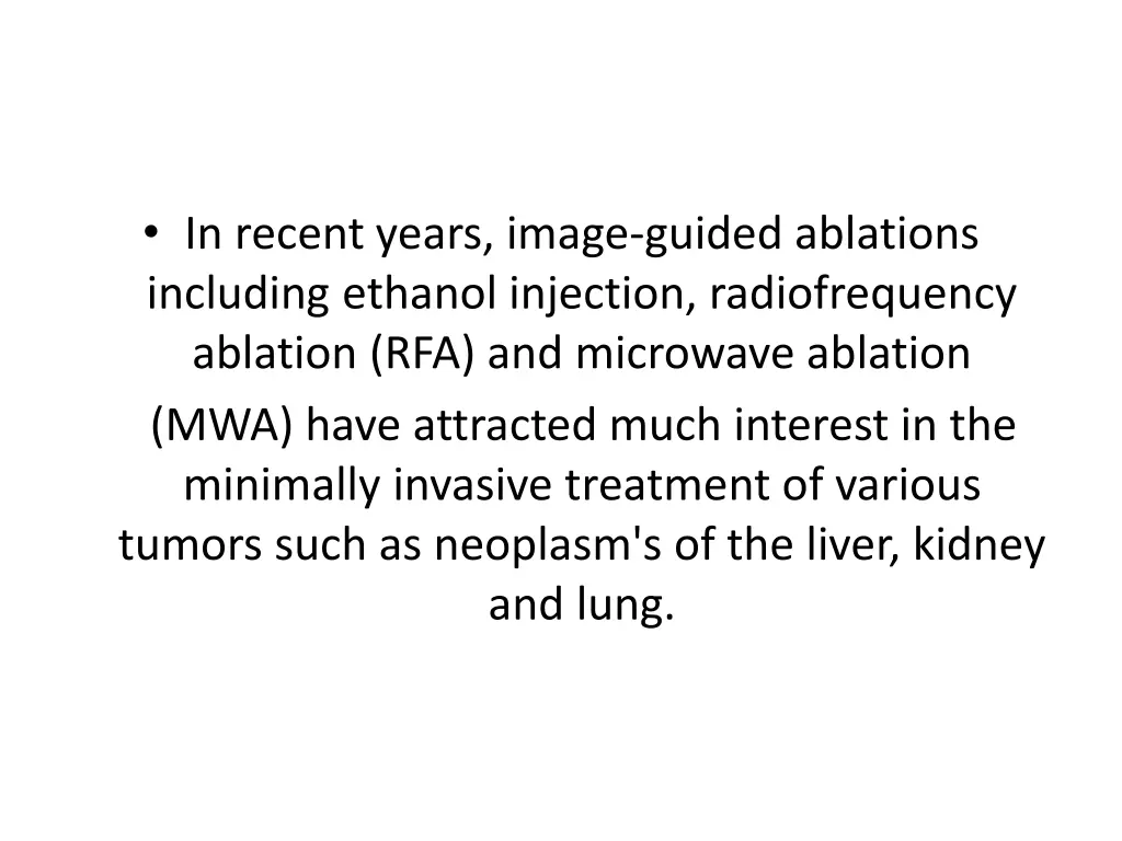 in recent years image guided ablations including
