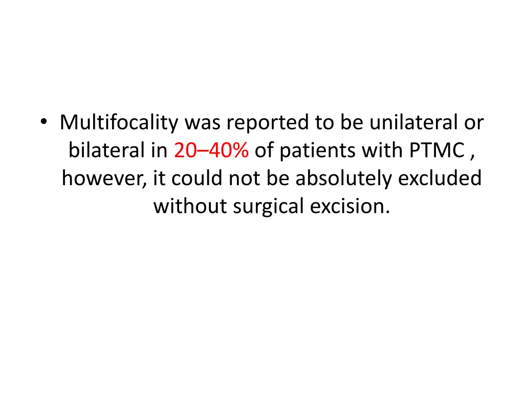 multifocality was reported to be unilateral