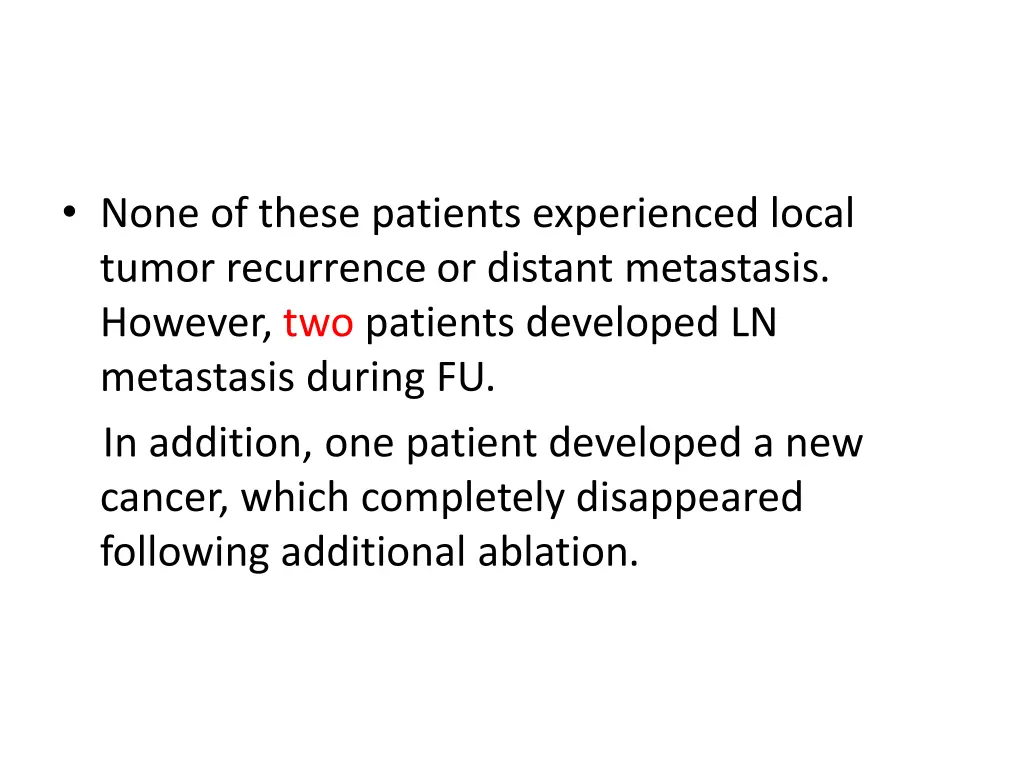 none of these patients experienced local tumor