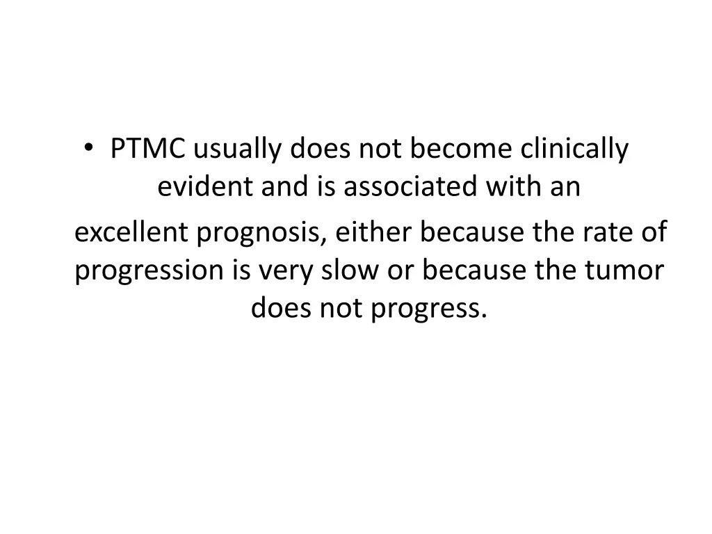 ptmc usually does not become clinically evident