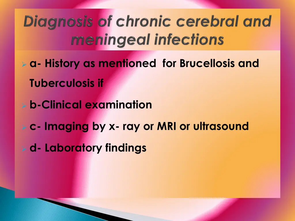 a history as mentioned for brucellosis and