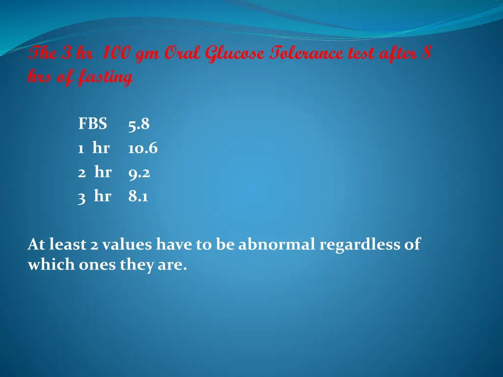 the 3 hr 100 gm oral glucose tolerance test after