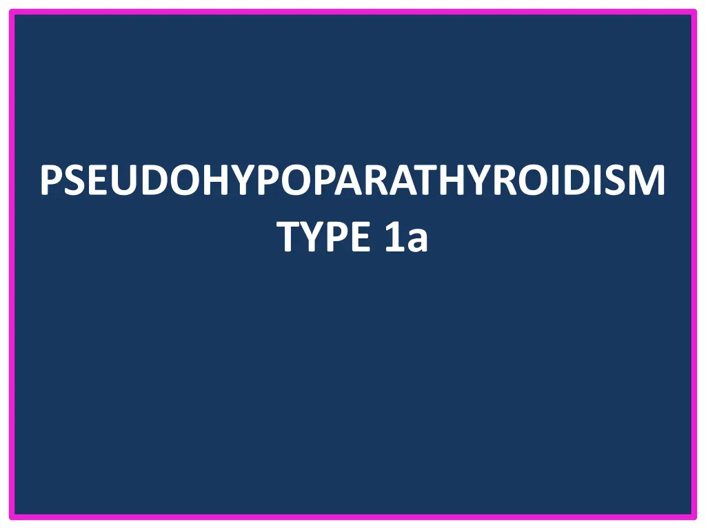 pseudohypoparathyroidism type 1a