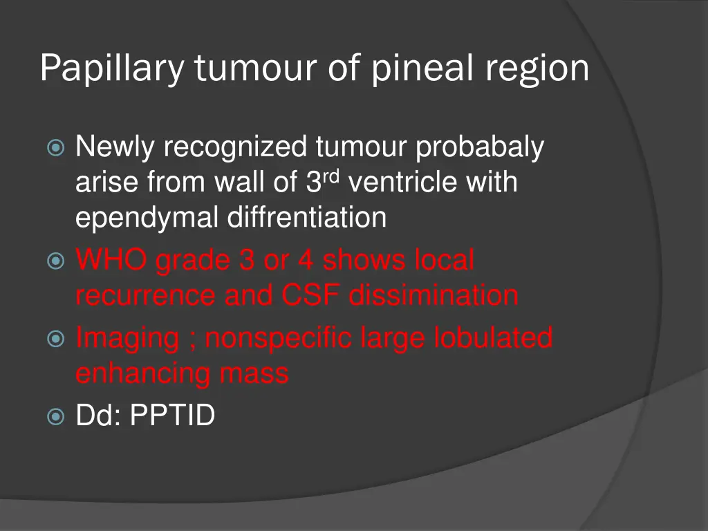 papillary tumour of pineal region